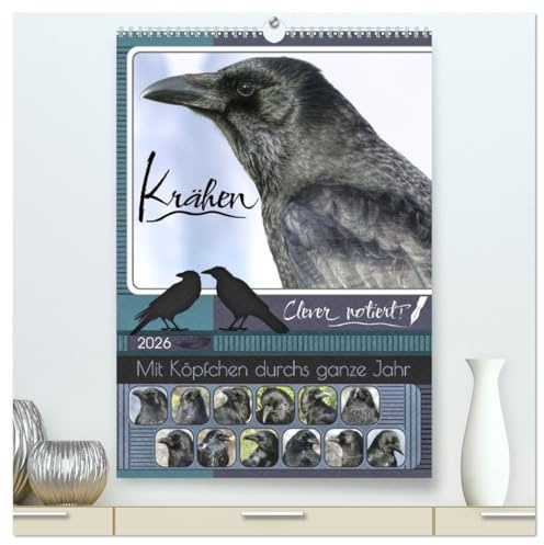 Krähen - Clever notiert! Mit Köpfchen durchs ganze Jahr (hochwertiger Premium Wandkalender 2026 DIN A2 hoch), Kunstdruck in Hochglanz: Krähen mit ... Köpfchen - fürs ganze Jahr! (CALVENDO Tiere)