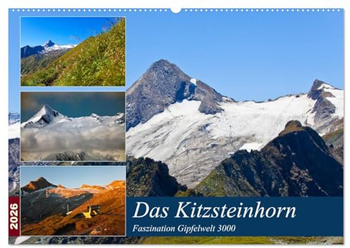 Das Kitzsteinhorn (Wandkalender 2026 DIN A2 quer), CALVENDO Monatskalender: Faszination Gipfelwelt 3000 am Kitzsteinhorn (CALVENDO Natur)