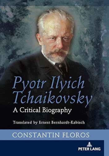 Pyotr Ilyich Tchaikovsky: A Critical Biography
