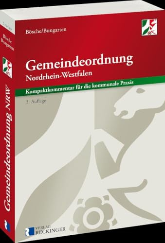 Gemeindeordnung für das Land Nordrhein-Westfalen – Kompaktkommentar für die kommunale Praxis: Handkommentar für kommunale Mandatsträgerinnen und ... und Mitarbeiter der kommunalen Verwaltung