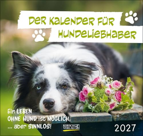 Für Hundeliebhaber 2027: Geschenkkalender mit Fotos und Sprüchen. Format: 21 x 20 cm.
