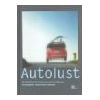 Autolust: Ein Buch über die Emotionen des Autofahrens