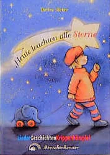 Heute leuchten alle Sterne: Krippenspiel mit Liedern und Geschichten. Liedspielheft