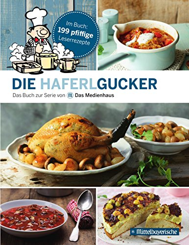 Die Haferlgucker: Das Buch zur Serie von M-Das Medienhaus. Ausgabe 2016
