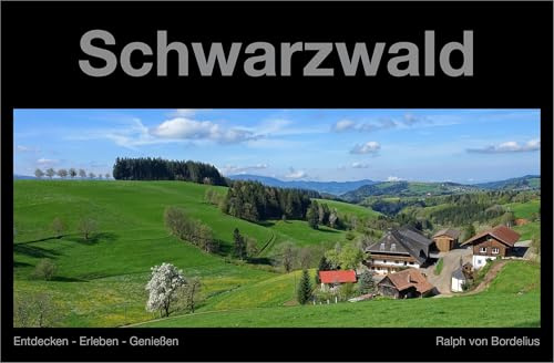 Schwarzwald: Entdecken - Erleben - Genießen (Reiseführer-Reihe: Entdecken - Erleben - Genießen)