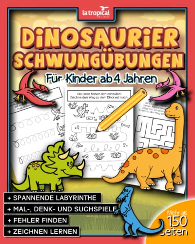 Dinosaurier Schwungübungen ab 4 Jahren: Mein Vorschulblock mit tollen Mal-, Denk- und Suchspielen, Fehler finden, fesselnden Labyrinthen und vielen ... für die Vorschule und Grundschule, Band 3)