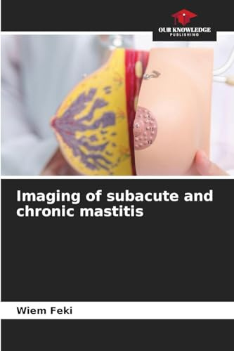 Imaging of subacute and chronic mastitis