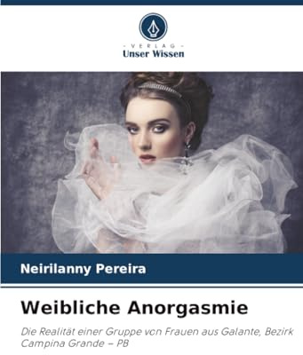 Weibliche Anorgasmie: Die Realität einer Gruppe von Frauen aus Galante, Bezirk Campina Grande – PB