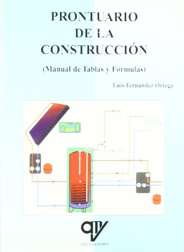 Prontuario de la construcción. Manual de tablas y formulas (ARQUITECTURA Y CONSTRUCCION)