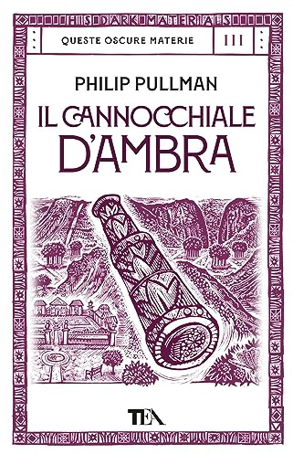 Il cannocchiale d'Ambra. Queste oscure materie (Vol. 3) (Storie infinite TEA)