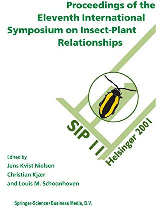 Proceedings of the 11th International Symposium on Insect-Plant Relationships: 57 (Series Entomologica, 57)