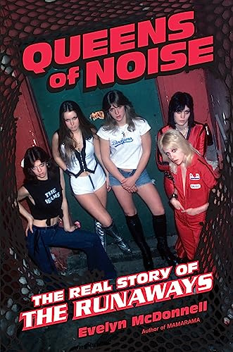 Queens of Noise: The Real Story of the Runaways