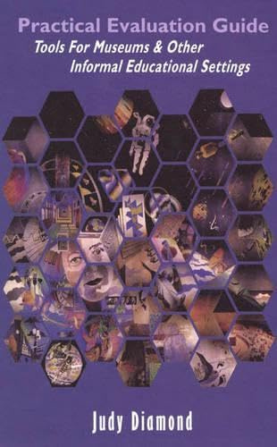 Practical Evaluation Tools: Tools for Museums and Other Informal Educational Settings (AASLH Primer S.)