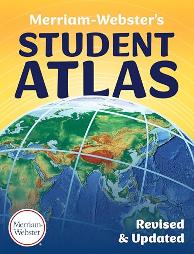 Merriam-Webster’s Student Atlas - Features Full-Color Physical, Political, & Thematic Maps