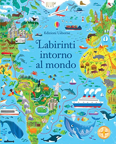 Labirinti intorno al mondo (Labirinti Usborne)