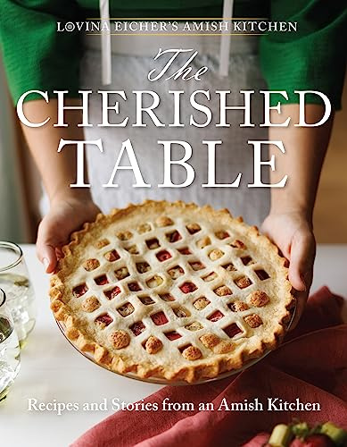 The Cherished Table: Recipes and Stories from an Amish Kitchen (Lovina Eicher's Amish Kitchen)