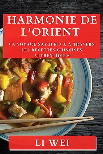 Harmonie de l'Orient: Un Voyage Savoureux à Travers les Recettes Chinoises Authentiques