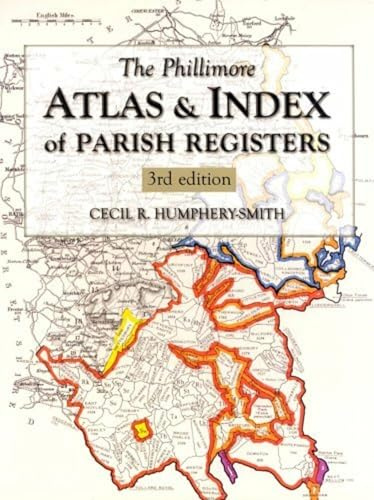 The Phillimore Atlas and Index of Parish Registers: 3rd edition