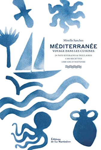 Méditerranée: Voyage dans les cuisines