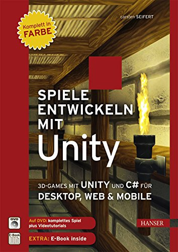 Spiele entwickeln mit Unity: 3D-Games mit Unity und C# für Desktop, Web & Mobile