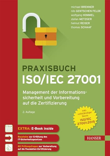 Praxisbuch ISO/IEC 27001: Management der Informationssicherheit und Vorbereitung auf die Zertifizierung. Zur Norm ISO/IEC 27001:2015