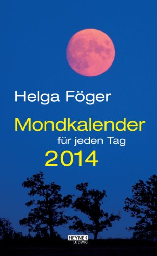 Mondkalender für jeden Tag 2014: Mond-Tages-Abreißkalender