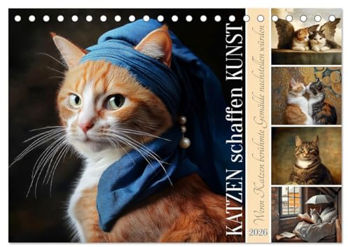 Katzen schaffen Kunst (Tischkalender 2026 DIN A5 quer), CALVENDO Monatskalender: Berühmte Gemälde nach Katzenart (CALVENDO Kunst)