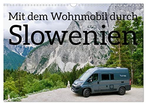 Mit dem Wohnmobil durch Slowenien (Wandkalender 2026 DIN A3 quer), CALVENDO Monatskalender: Eine Reise durch die wunderbare Landschaft Sloweniens (CALVENDO Orte)