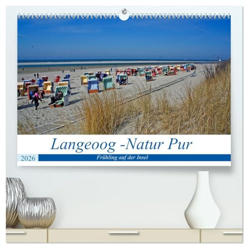 Langeoog - Natur Pur (hochwertiger Premium Wandkalender 2026 DIN A2 quer), Kunstdruck in Hochglanz: Im Frühling ist die Insel zauberhaft, unendliche ... wunderschönen Horizonten. (CALVENDO Natur)
