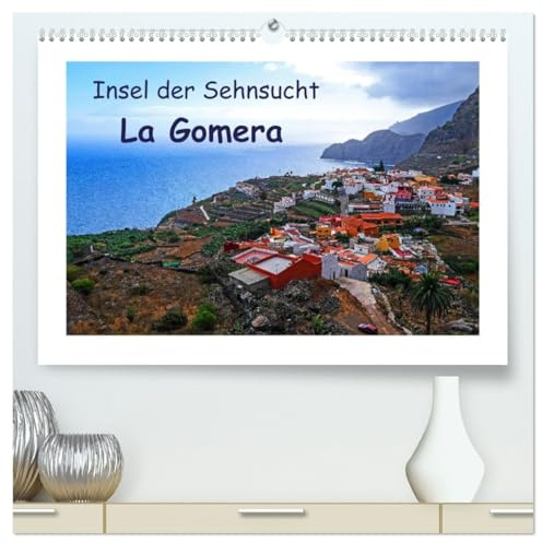 Insel der Sehnsucht - La Gomera (hochwertiger Premium Wandkalender 2026 DIN A2 quer), Kunstdruck in Hochglanz: La Gomera, die Insel der Vielfalt, Schönheit und Natur. (CALVENDO Orte)