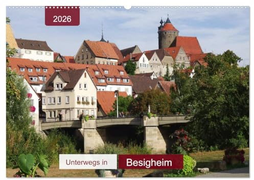 Unterwegs in Besigheim (Wandkalender 2026 DIN A2 quer), CALVENDO Monatskalender: Ein empfehlenswertes Ausflugsziel (CALVENDO Orte)