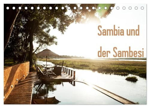 Sambia und der Sambesi (Tischkalender 2026 DIN A5 quer), CALVENDO Monatskalender: Sambia, der Name leitet sich von dem Fluss Sambesi ab, der durch das ... Wasserversorgung vereinfacht. (CALVENDO Orte)