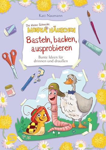 Die kleine Schnecke Monika Häuschen: Basteln, backen, ausprobieren - Bunte Ideen für drinnen und draußen: Rezepte, Bastelideen, Naturwissen und Experimente | Für Naturfreunde ab 6
