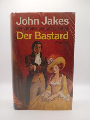 Der Bastard. Die Chronik der Kent-Familie