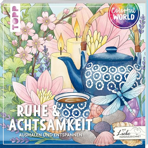 Colorful World - Ruhe & Achtsamkeit: Ausmalen & entspannen (Colorful World (Ausmalbücher))