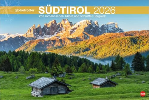 Südtirol Globetrotter Kalender 2026 - Von romantischen Tälern und schroffer Bergwelt: Alto Adige in großartigen Fotos. Kalender XL mit stimmungsvollen ... 2026. (Globetrotter Reisekalender Heye)