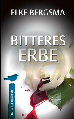 Bitteres Erbe: Ostfrieslandkrimi (Büttner und Hasenkrug ermitteln)