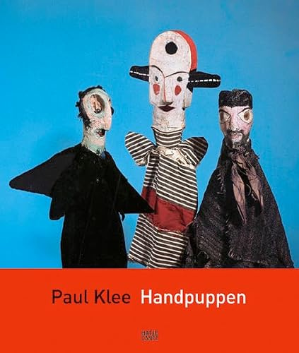 Paul Klee: Handpuppen: Hrsg.: Zentrum Paul Klee, Bern
