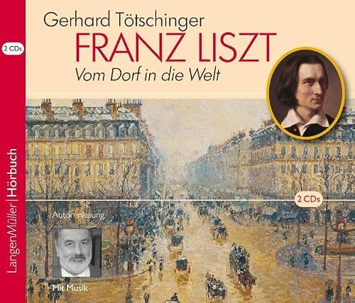 Franz Liszt (CD): Vom Dorf in die Welt