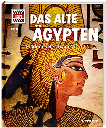 WAS IST WAS Band 70 Das alte Ägypten. Goldenes Reich am Nil (WAS IST WAS Sachbuch, Band 70)