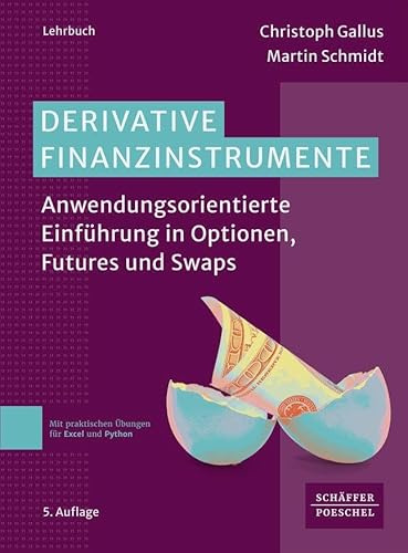 Derivative Finanzinstrumente: Anwendungsorientierte Einführung in Optionen, Futures und Swaps