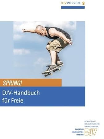 Spring DJV-Handbuch für Freie: DJV Wissen 8