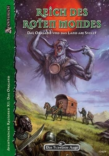 DSA4-Regionalbeschreibungen (Ulisses) / Reich des roten Mondes - Das Orkland und das Land am Svellt: Aventurische Regionen XI: Orkland und Umgebung ... Hintergrundbände für Aventurien (Ulisses))