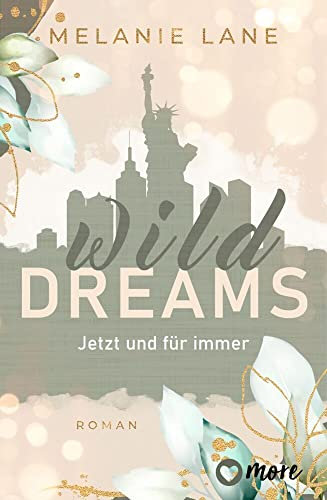 Wild Dreams – Jetzt und für immer: Roman
