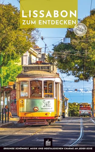 Lissabon zum Entdecken: Besondere Spaziergänge (Portugal und seine Geschichten, Band 1)