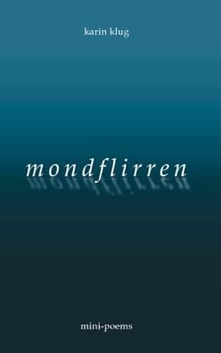 mondflirren: mini-poems