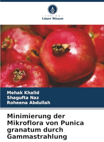 Minimierung der Mikroflora von Punica granatum durch Gammastrahlung