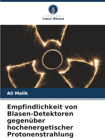 Empfindlichkeit von Blasen-Detektoren gegenüber hochenergetischer Protonenstrahlung