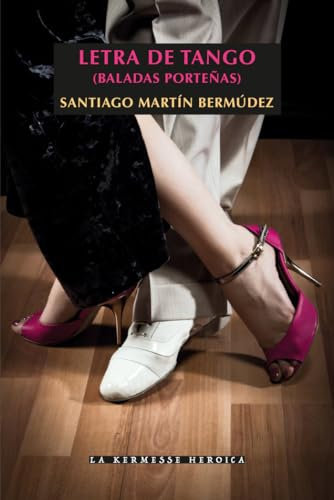 Letra de tango: Baladas porteñas (La kermesse heroica, Band 8)