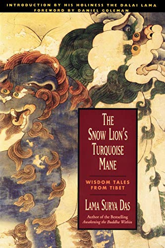 The Snow Lion's Turquoise Mane: 150+ Captivating Buddhist Tales from Tibet's Ancient Oral Tradition of Wisdom and Harmony